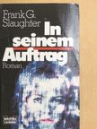 Frank G. Slaughter - In seinem Auftrag [antikvár]