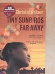 Christie Watson - Tiny Sunbirds Far Away [antikvár]