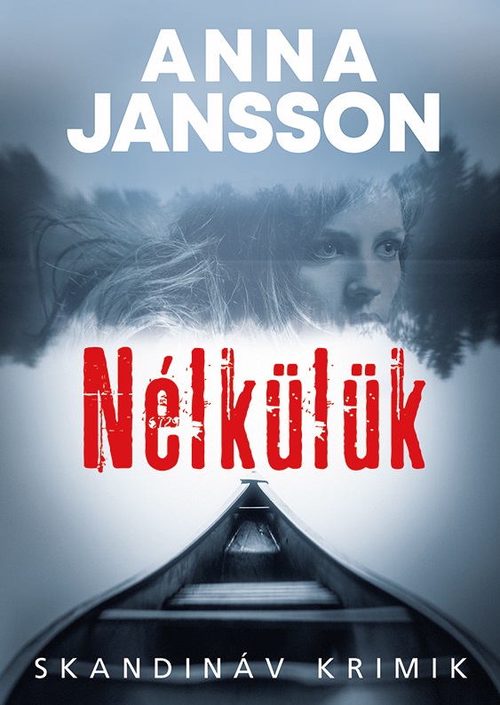Anna Jansson - Nélkülük