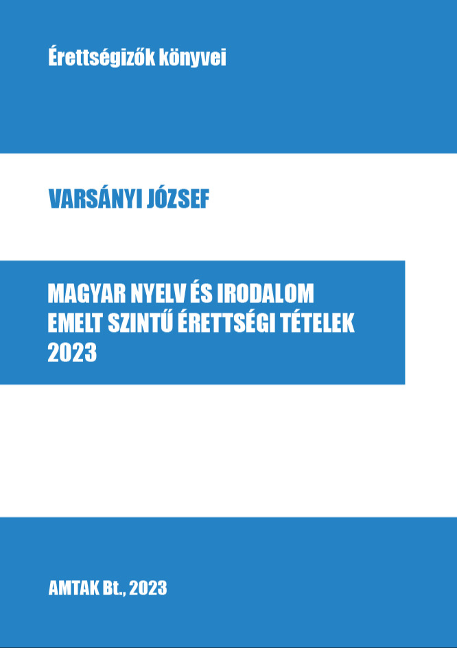 Varsányi József - Magyar nyelv és irodalom emelt szintű érettségi tételek 2023 [eKönyv: pdf]