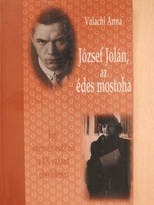 Valachi Anna - József Jolán, az édes mostoha (dedikált példány) [antikvár]