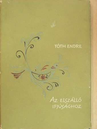 Tóth Endre - Az elszálló ifjúsághoz [antikvár]