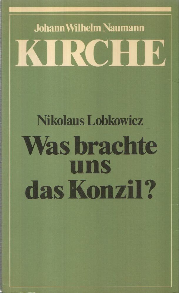 Nikolaus Lobkowicz - Was brachte uns das Konzil? [antikvár]