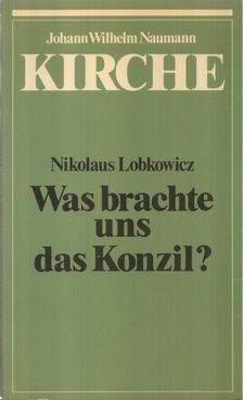 Nikolaus Lobkowicz - Was brachte uns das Konzil? [antikvár]