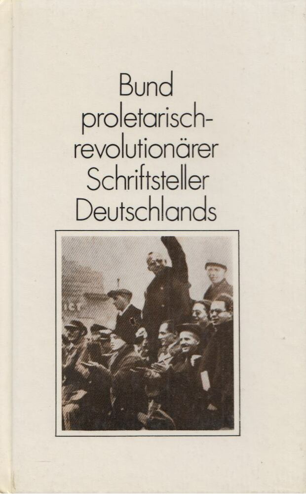 Albrecht, Friedrich, Kändler, Klaus - Bund proletarisch-revolutionärer Schriftsteller Deutschlands [antikvár]