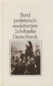 Albrecht, Friedrich, Kändler, Klaus - Bund proletarisch-revolutionärer Schriftsteller Deutschlands [antikvár]