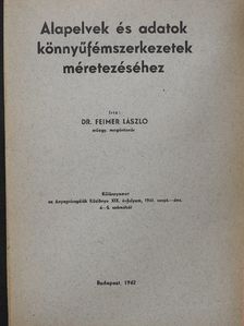 Dr. Feimer László - Alapelvek és adatok könnyűfémszerkezetek méretezéséhez [antikvár]