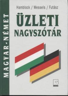 Futász - Hamblock - Wessels - Magyar-Német Üzleti Nagyszótár