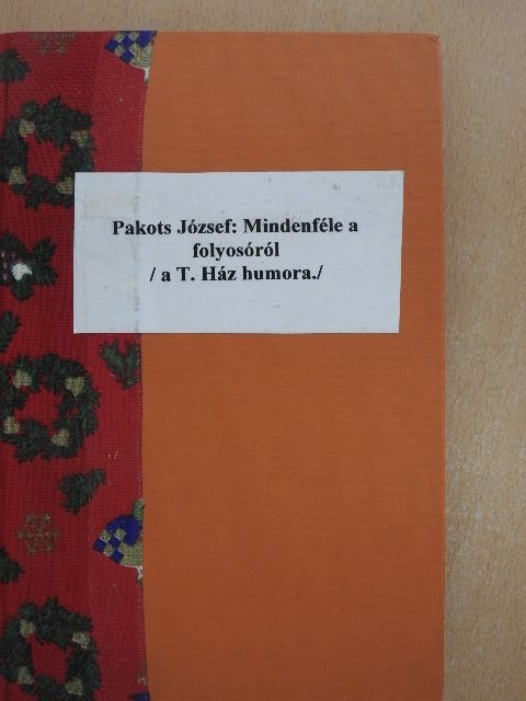 Pakots József - Mindenféle a folyosóról [antikvár]