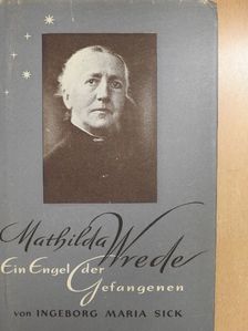 Ingeborg Maria Sick - Mathilda Wrede (gótbetűs) [antikvár]