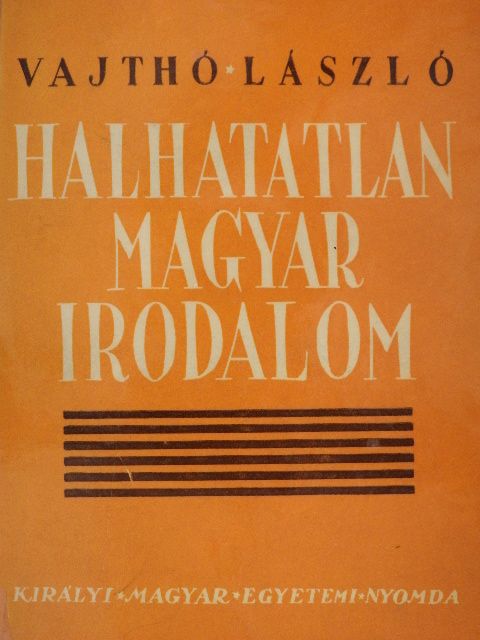 Vajthó László - Halhatatlan magyar irodalom [antikvár]