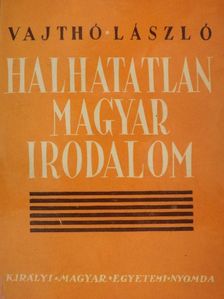 Vajthó László - Halhatatlan magyar irodalom [antikvár]