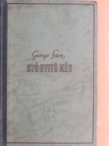 George Sava - Gyógyító kés [antikvár]