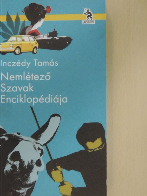 Inczédy Tamás - Nemlétező szavak enciklopédiája [antikvár]