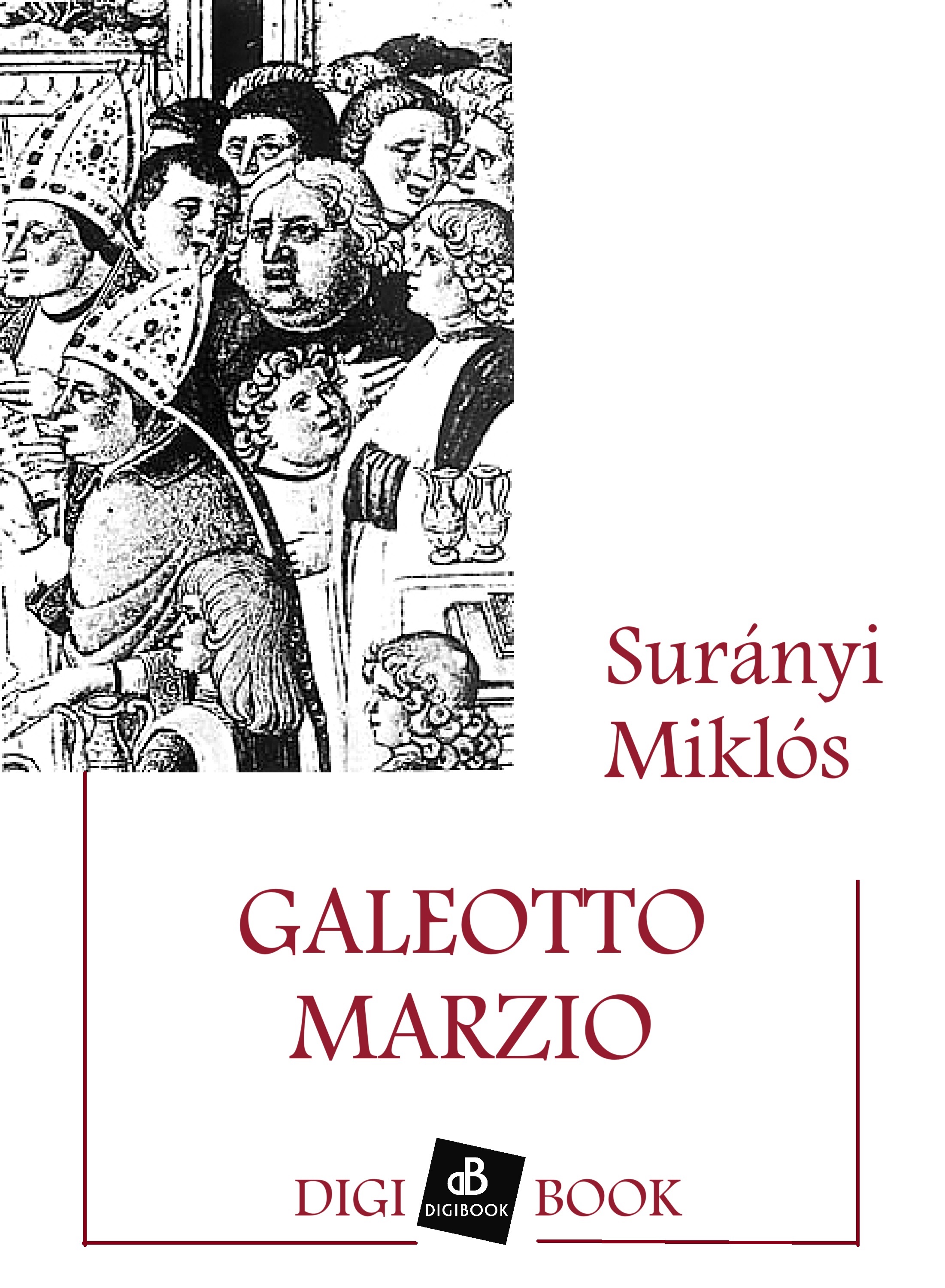 SURÁNYI MIKLÓS - Galeotto Marzio [eKönyv: epub, mobi]