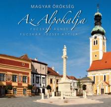 Fucskár Ágnes, Fucskár József Attila - Az Alpokalja - Magyar örökség [antikvár]