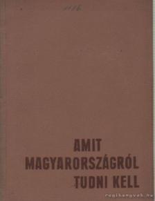 Amit Magyarországról tudni kell [antikvár]