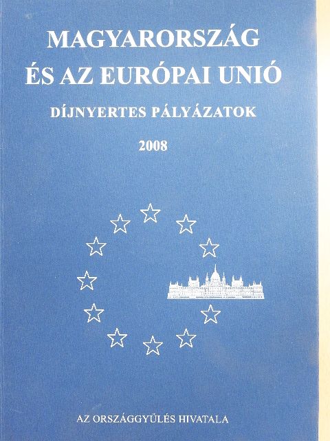 Berta Rita - Magyarország és az Európai Unió - Díjnyertes pályázatok 2008 [antikvár]