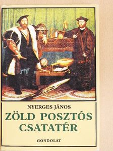 Nyerges János - Zöld posztós csatatér [antikvár]