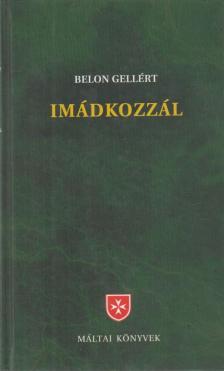 Belon Gellért - Imádkozzál [antikvár]