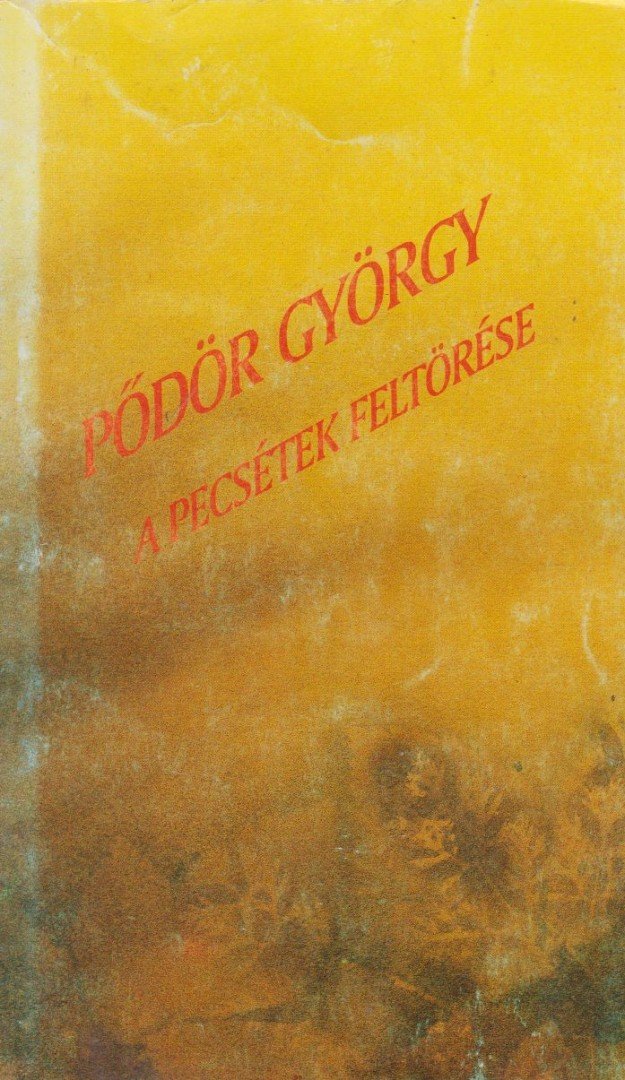 Pődör György - A pecsétek feltörése (dedikált) [antikvár]