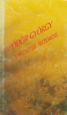 Pődör György - A pecsétek feltörése (dedikált) [antikvár]