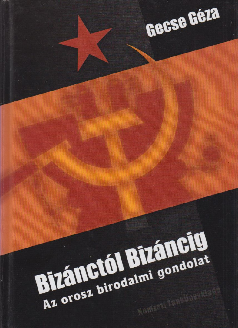 Gecse Géza - Bizánctól Bizáncig [antikvár]