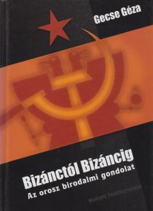 Gecse Géza - Bizánctól Bizáncig [antikvár]