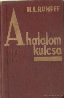 Rumpff, H. L. - A hatalom kulcsa [antikvár]