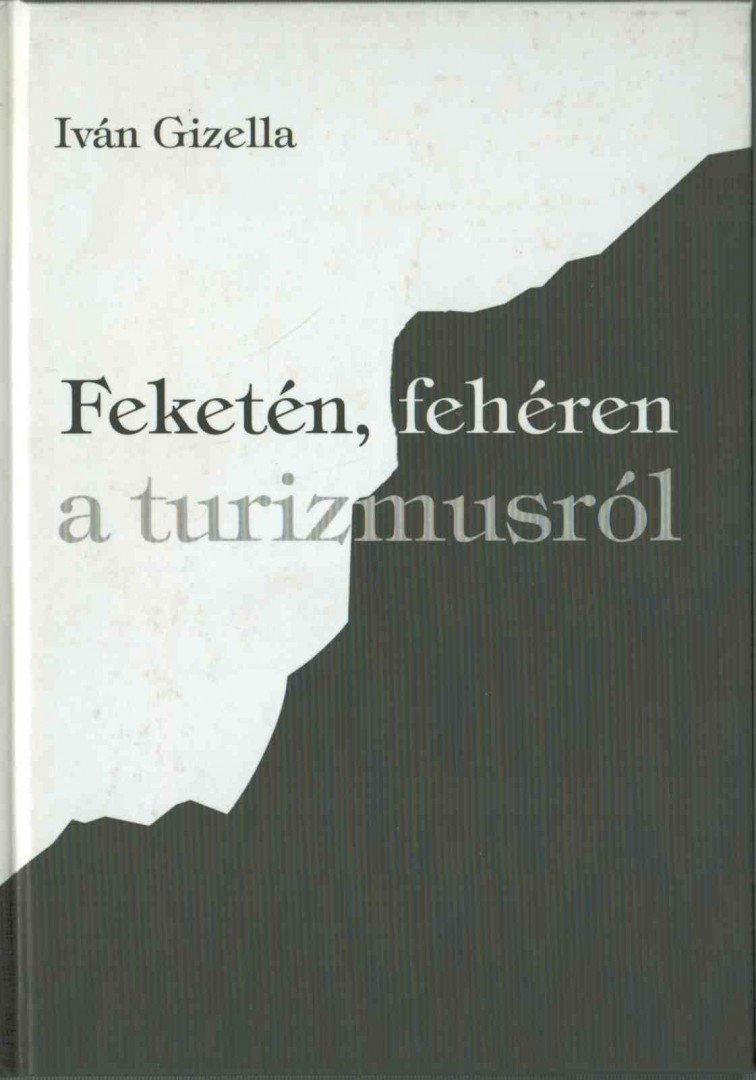 IVÁN GIZELLA - Feketén, fehéren a turizmusról (dedikált) [antikvár]