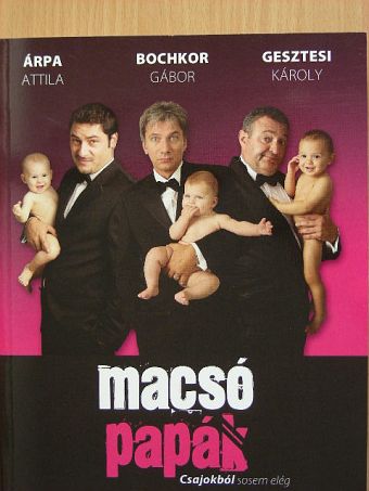 Árpa Attila - Macsó papák [antikvár]