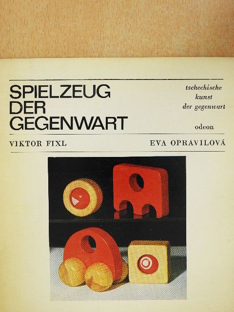 Eva Opravilová - Spielzeug der Gegenwart [antikvár]
