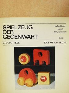 Eva Opravilová - Spielzeug der Gegenwart [antikvár]