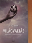 László Ervin - Világváltás [antikvár]