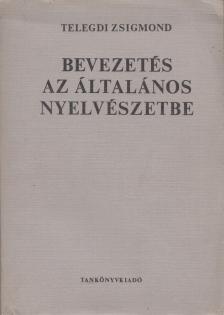 Telegdi Zsigmond - Bevezetés az általános nyelvészetbe [antikvár]