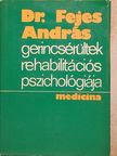 Dr. Fejes András - Gerincsérültek rehabilitációs pszichológiája [antikvár]