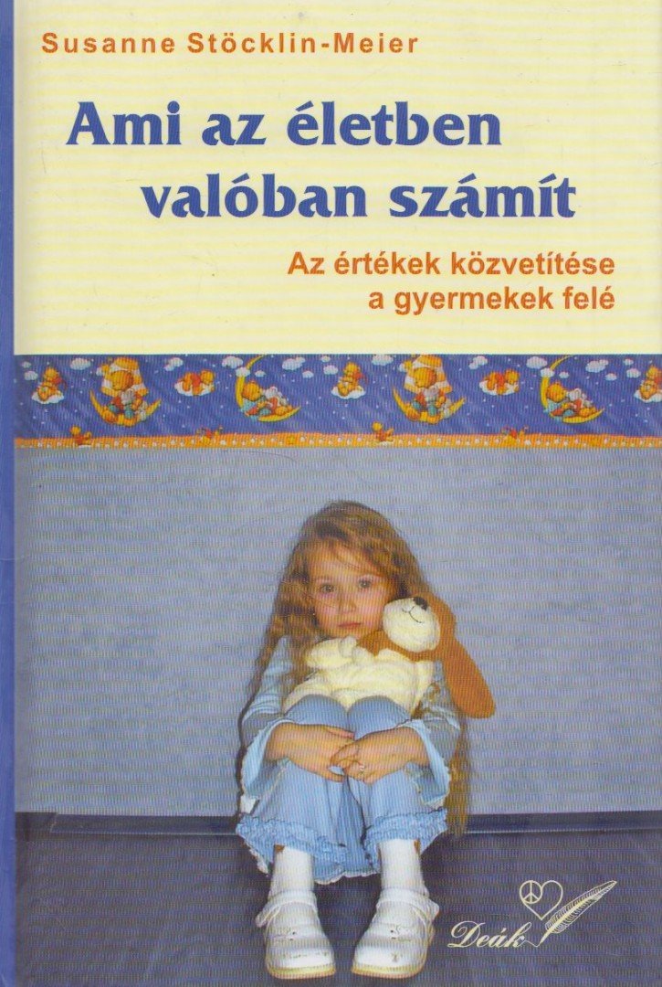 Susanne Stöcklin-meier - Ami az életben valóban számít [antikvár]