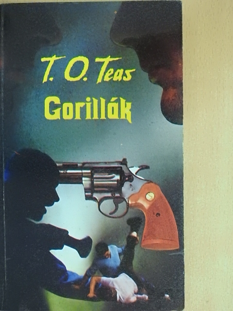 T. O. Teas - Gorillák [antikvár]