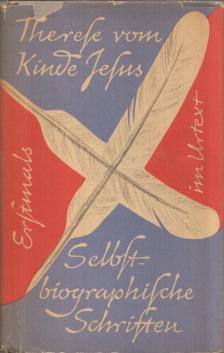 Therese vom Kinde Jesus - Selbstbiographische Schriften [antikvár]