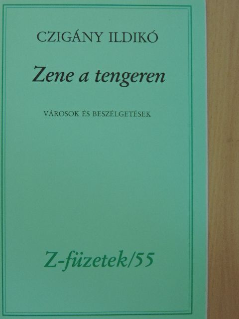 Czigány Ildikó - Zene a tengeren [antikvár]