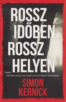 Kernick, Simon - Rossz időben, rossz helyen [antikvár]