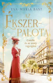 Eva-Maria Bast - Az ékszerpalota - Camille és az arany ragyogása [eKönyv: epub, mobi]