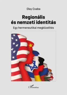 Olay Csaba - Regionális és nemzeti identitás - Egy hermeneutikai megközelítés [antikvár]