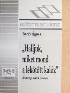 Bécsy Ágnes - "Halljuk, miket mond a lekötött kalóz..." [antikvár]