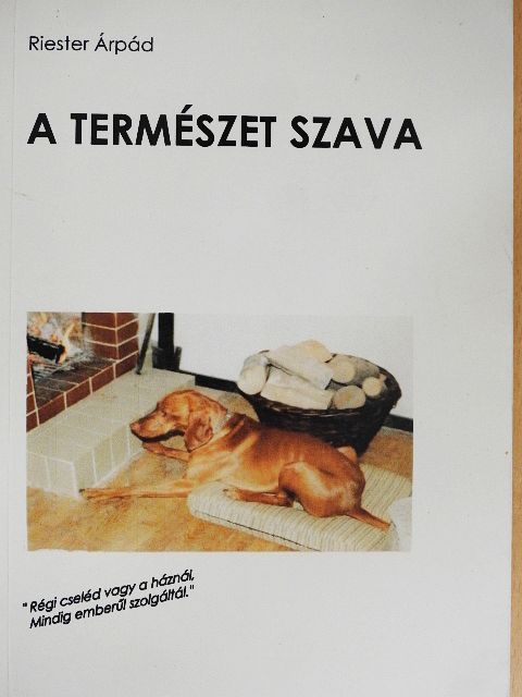 Riester Árpád - A természet szava/A beszélő fahuszár [antikvár]
