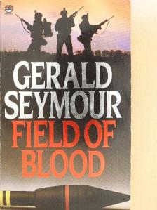 Gerald Seymour - Field of Blood [antikvár]