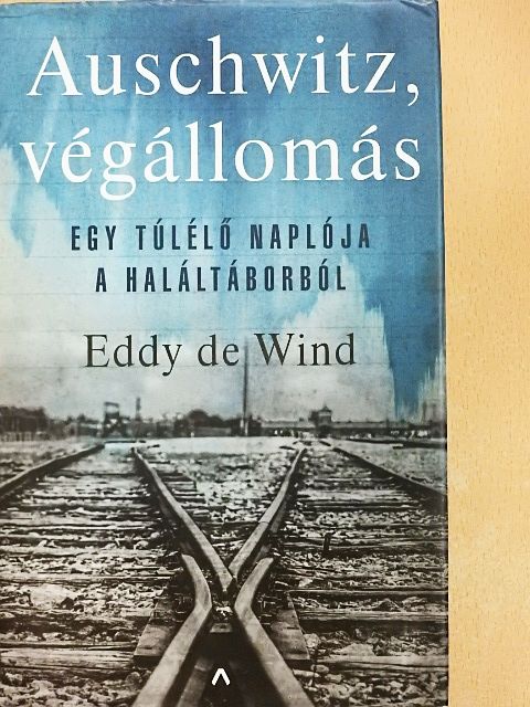 Eddy de Wind - Auschwitz, végállomás [antikvár]