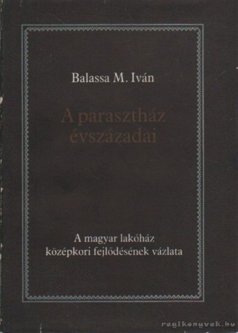 A parasztház évszázadai [antikvár]