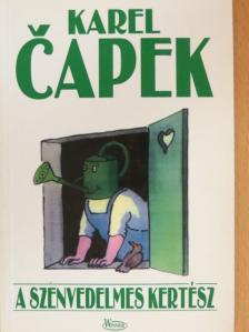 Karel Čapek - A szenvedelmes kertész [antikvár]