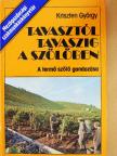 Kriszten György - Tavasztól tavaszig a szőlőben [antikvár]